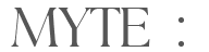 MYTE : 